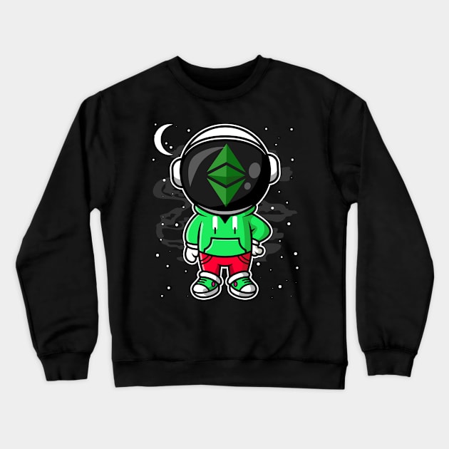 Hiphop Astronaut Ethereum Classic Crypto ETH Coin To The Moon Crypto Token Cryptocurrency Wallet Birthday Gift For Men Women Kids Crewneck Sweatshirt by Thingking About